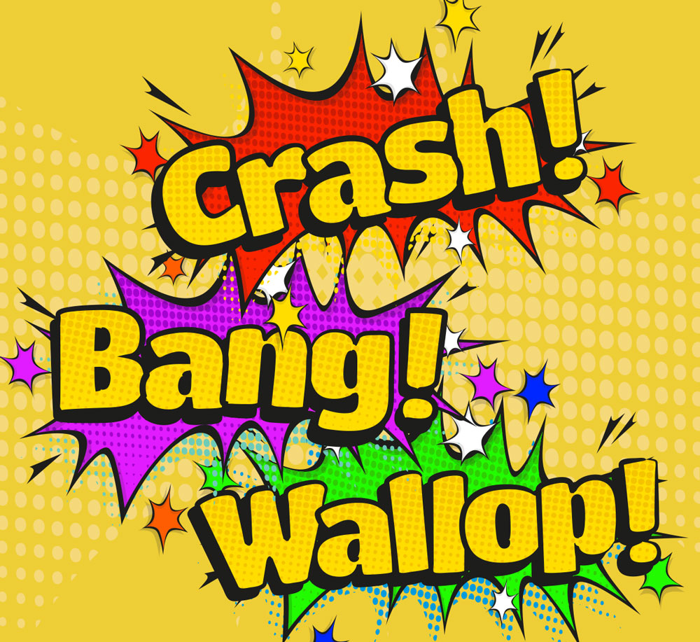 Crash! Bang! Wallop!