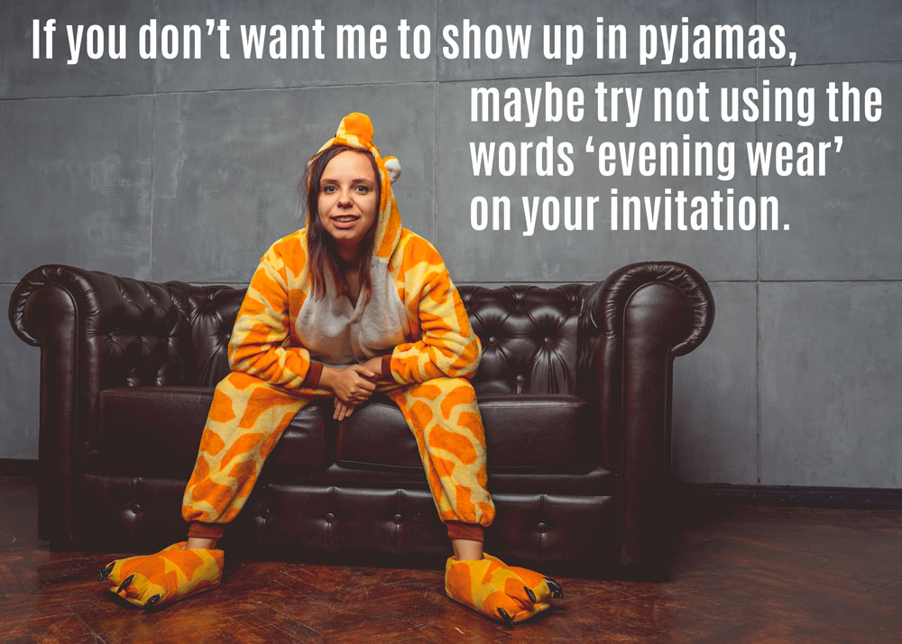 joke about evening wear with girl in pyjamas